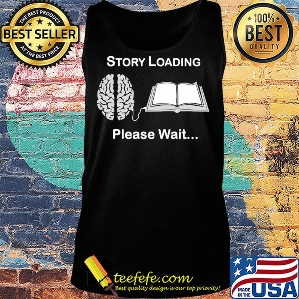 Story loading please wait reading book brain s Tank top Story loading please wait reading book brain s Tank top