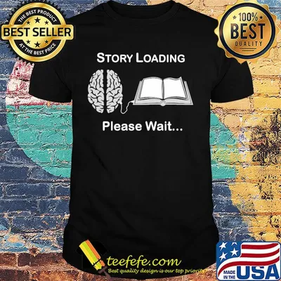 Story loading please wait reading book brain shirt