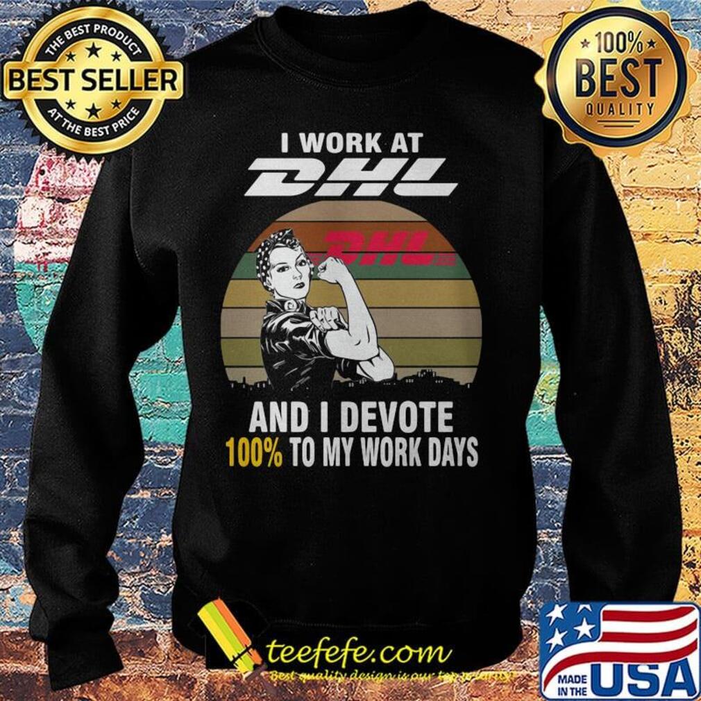 Strong girl i work at dhl and i devote 100% to my work days vintage retro s Sweater Strong girl i work at dhl and i devote 100% to my work days vintage retro s Sweater