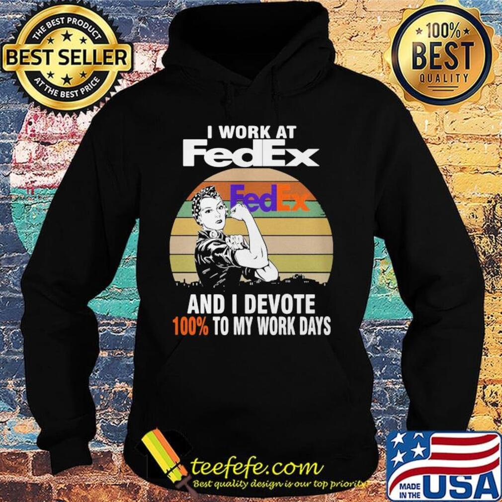 Strong girl i work at fedex and i devote 100% to my work days vintage retro s Hoodie Strong girl i work at fedex and i devote 100% to my work days vintage retro s Hoodie