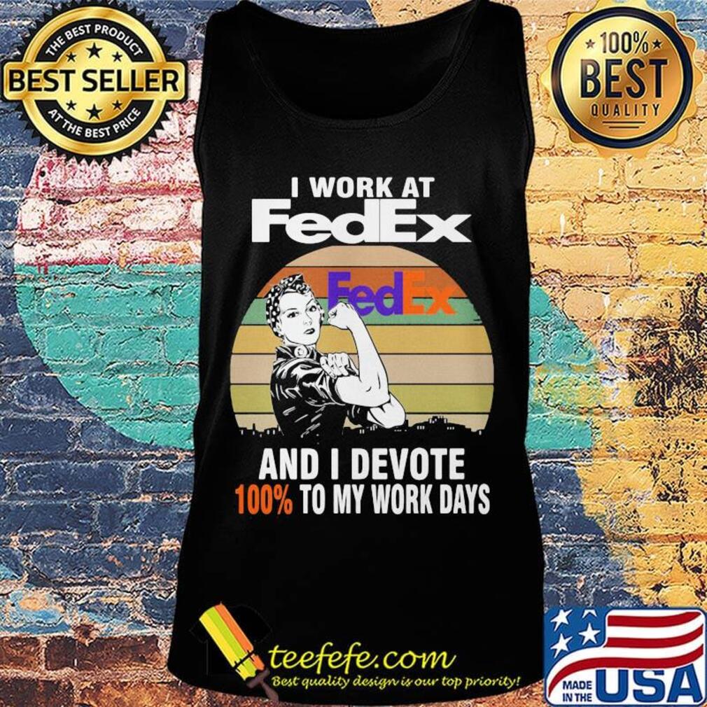 Strong girl i work at fedex and i devote 100% to my work days vintage retro s Tank top Strong girl i work at fedex and i devote 100% to my work days vintage retro s Tank top