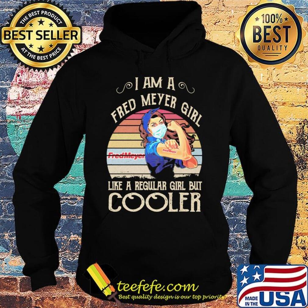Strong girl mask i am a fred meyer girl like a regular girl but cooler vintage retro s Hoodie Strong girl mask i am a fred meyer girl like a regular girl but cooler vintage retro s Hoodie
