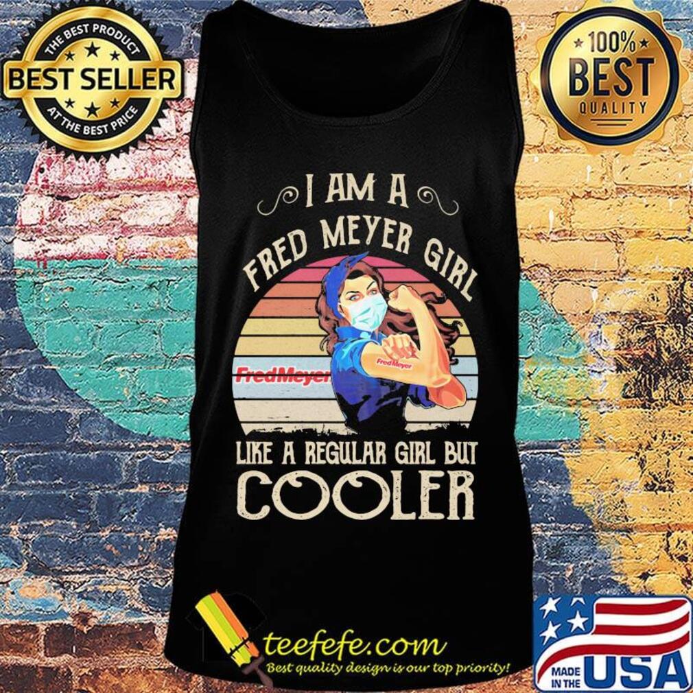 Strong girl mask i am a fred meyer girl like a regular girl but cooler vintage retro s Tank top Strong girl mask i am a fred meyer girl like a regular girl but cooler vintage retro s Tank top