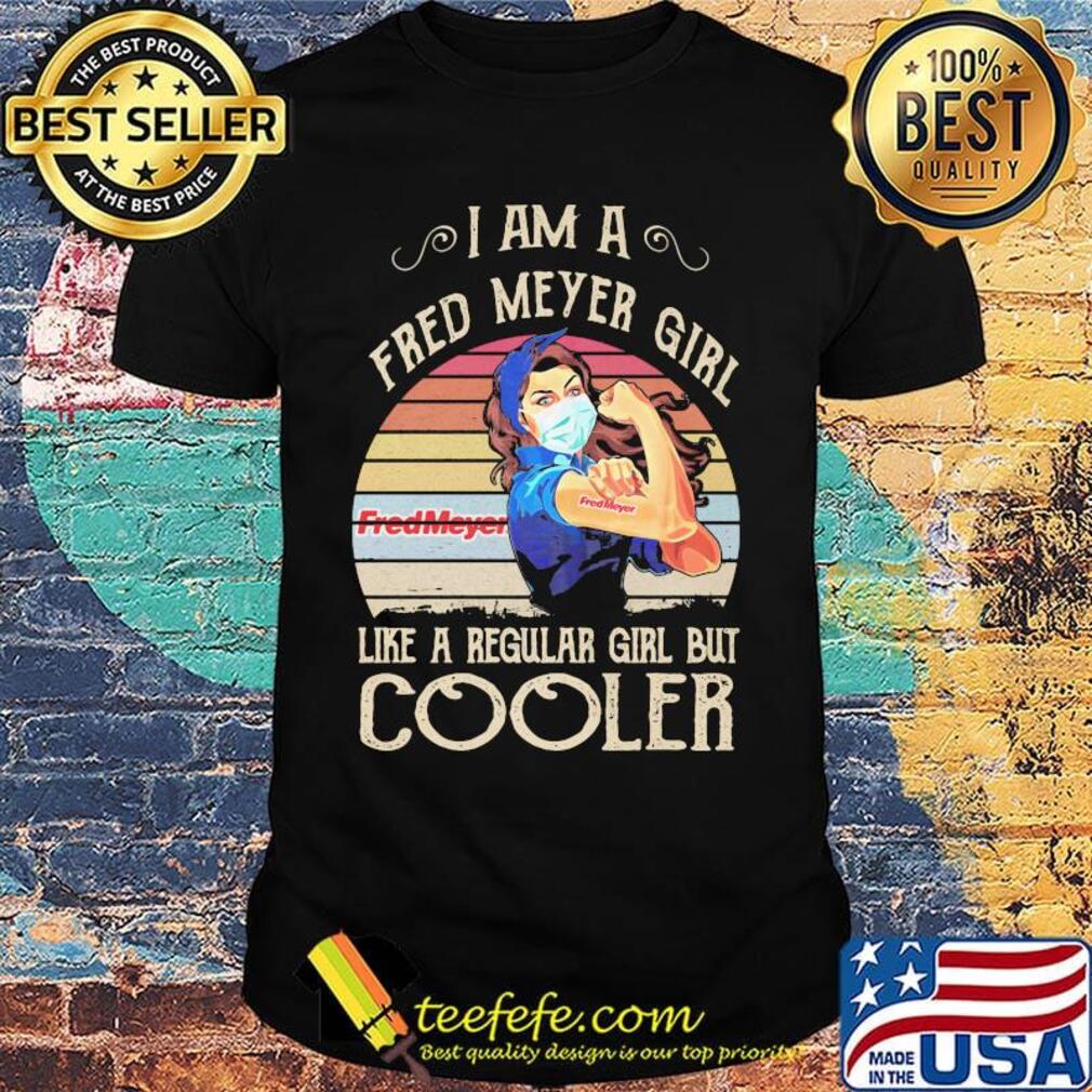 Strong girl mask i am a fred meyer girl like a regular girl but cooler vintage retro shirt
