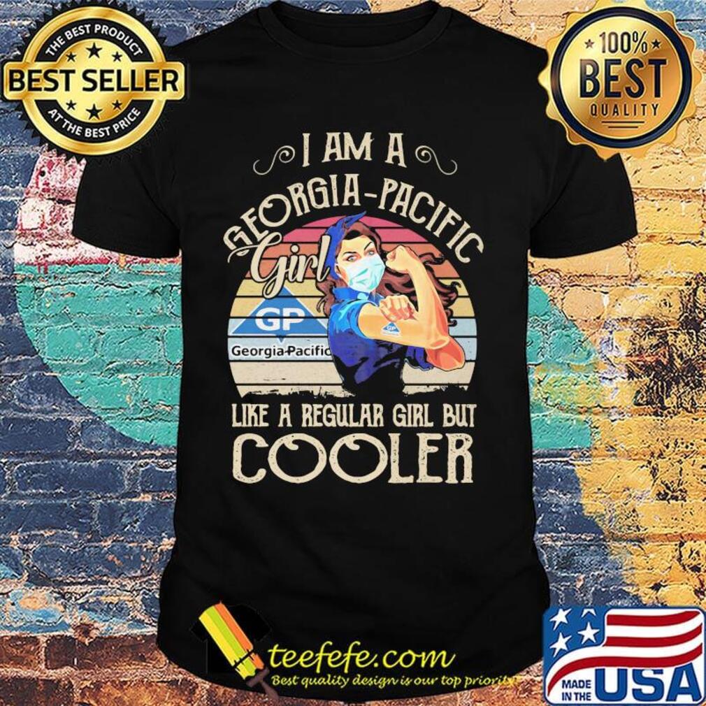 Strong girl mask i am a georgia pacific girl like a regular girl but cooler vintage retro shirt