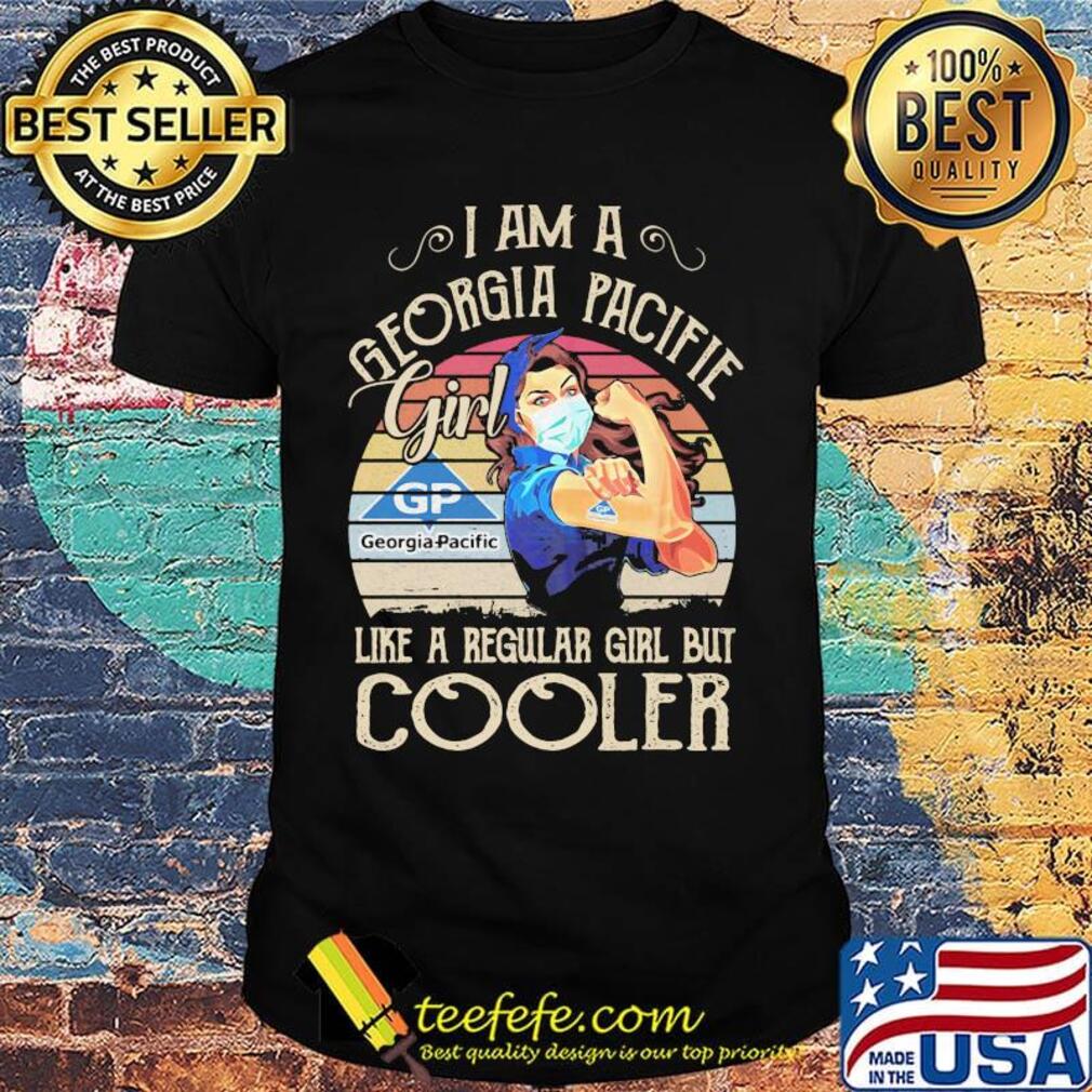 Strong girl mask i am a georgia-pacific logo girl like a regular girl but cooler vintage retro shirt