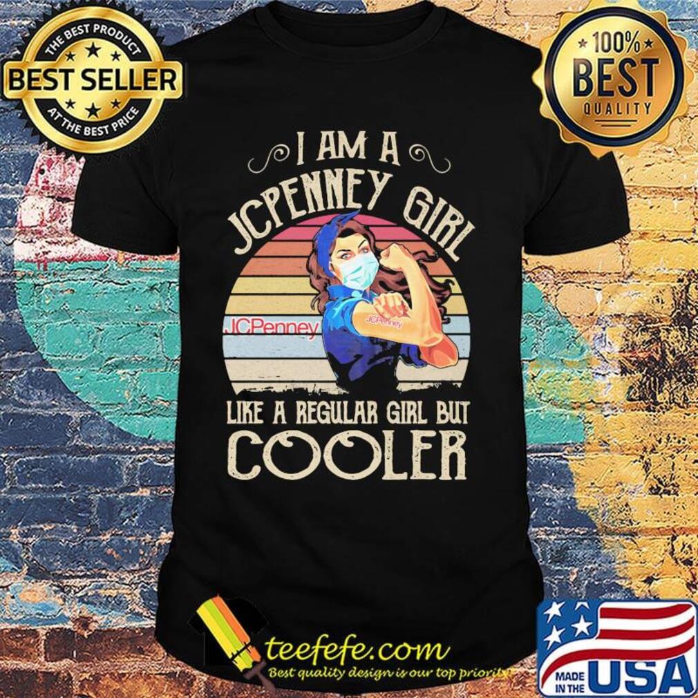 Strong girl mask i am a jcpenney girl like a regular girl but cooler vintage retro shirt Strong girl mask i am a jcpenney girl like a regular girl but cooler vintage retro shirt