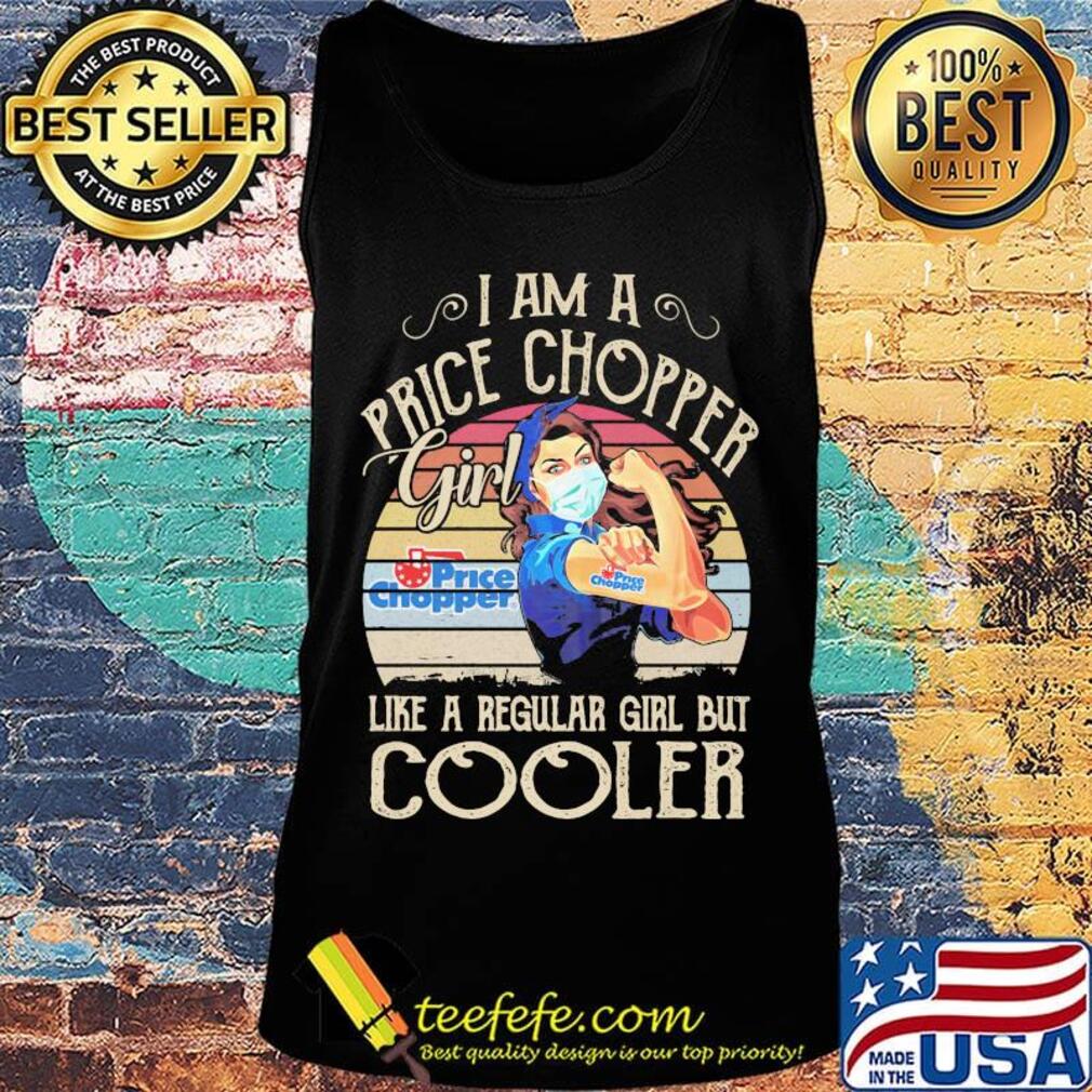 Strong girl mask i am a price chopper girl like a regular girl but cooler vintage retro s Tank top Strong girl mask i am a price chopper girl like a regular girl but cooler vintage retro s Tank top