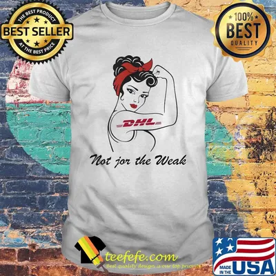 Strong woman tattoos dhl not for the weak shirt