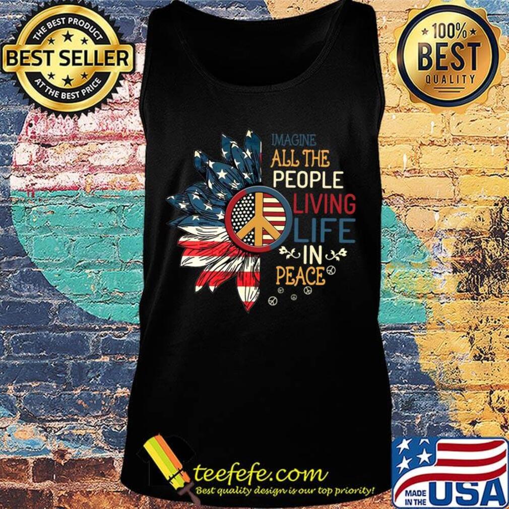 Sunflowers imagine all the people living life in peace america 4th of july independence day s Tank top Sunflowers imagine all the people living life in peace america 4th of july independence day s Tank top