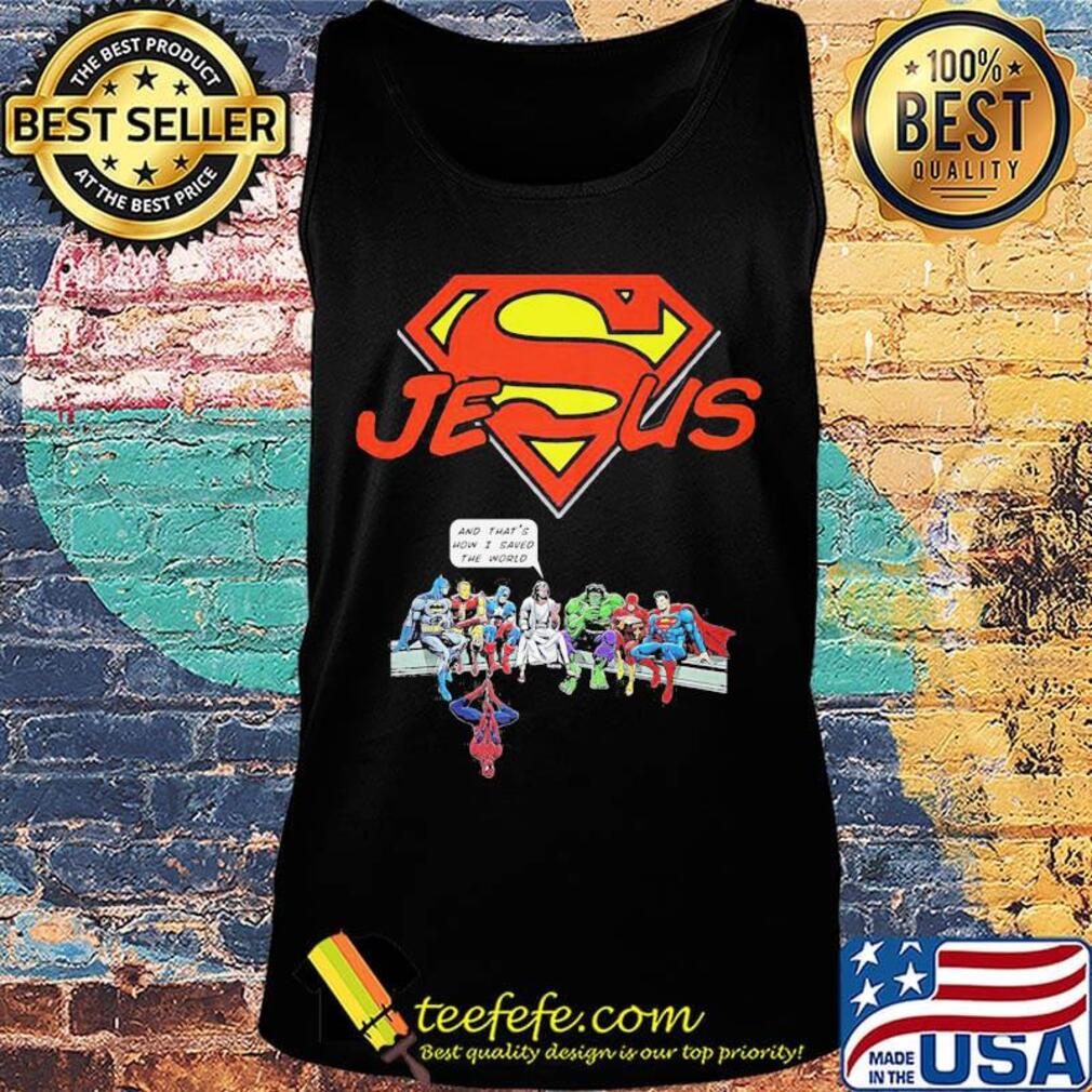 Superman jesus and that's how i saved the world s Tank top Superman jesus and that's how i saved the world s Tank top
