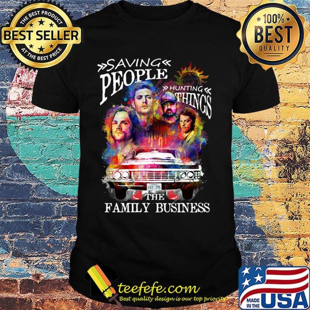 Supernatural saving people hunting the family business shirt
