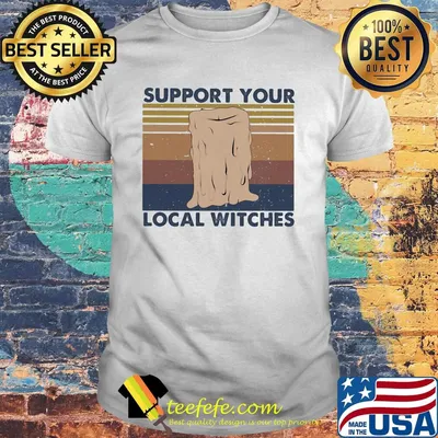Support your local witches vintage retro shirt