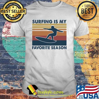 Surfing is my favorite season vintage retro shirt