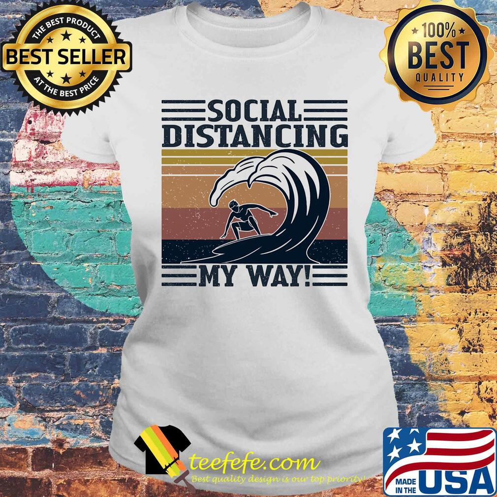 Surfing social distancing vintage retro s Laides tee Surfing social distancing vintage retro s Laides tee