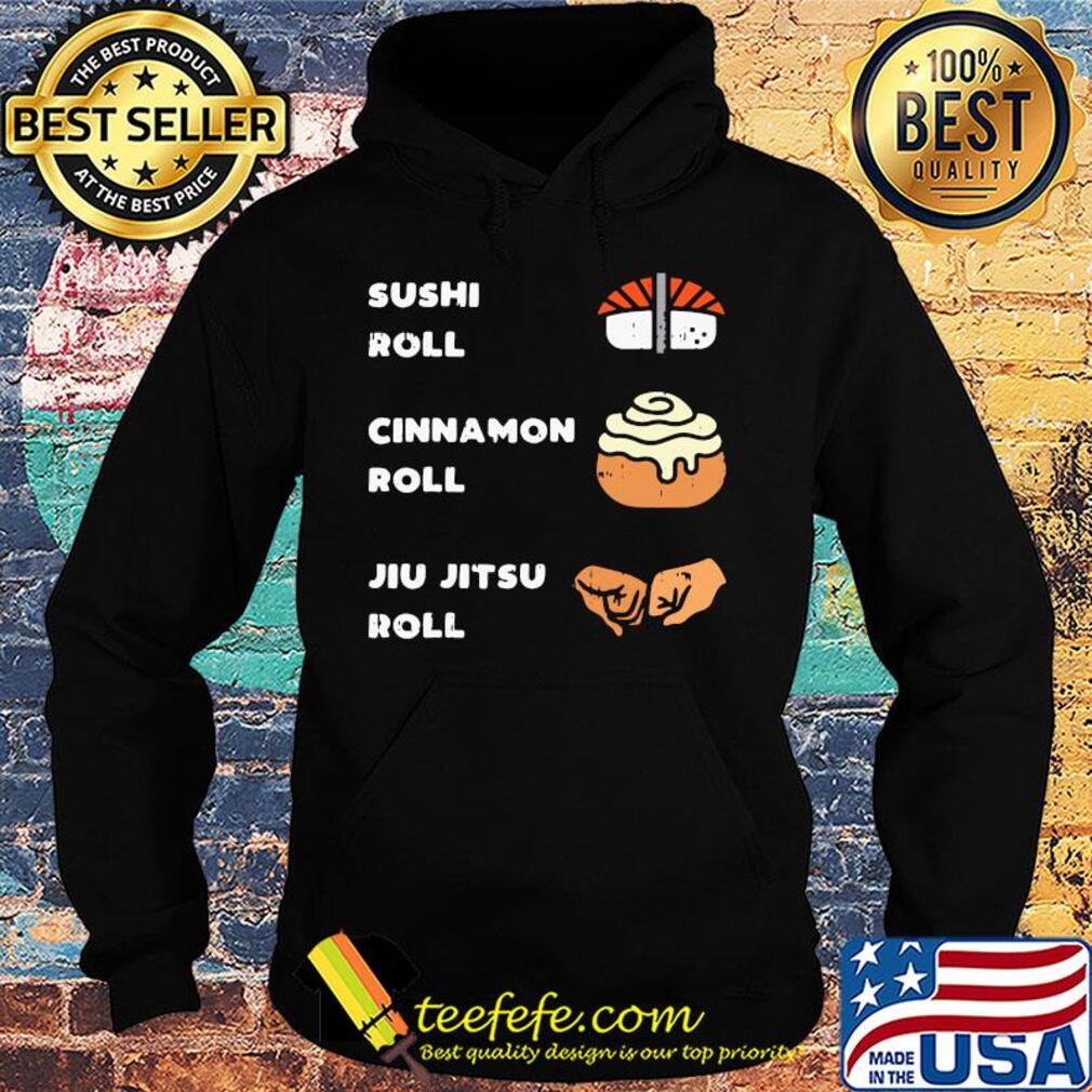 Sushi roll cinnamon roll jiu jitsu roll s Hoodie Sushi roll cinnamon roll jiu jitsu roll s Hoodie