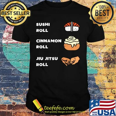 Sushi roll cinnamon roll jiu jitsu roll shirt