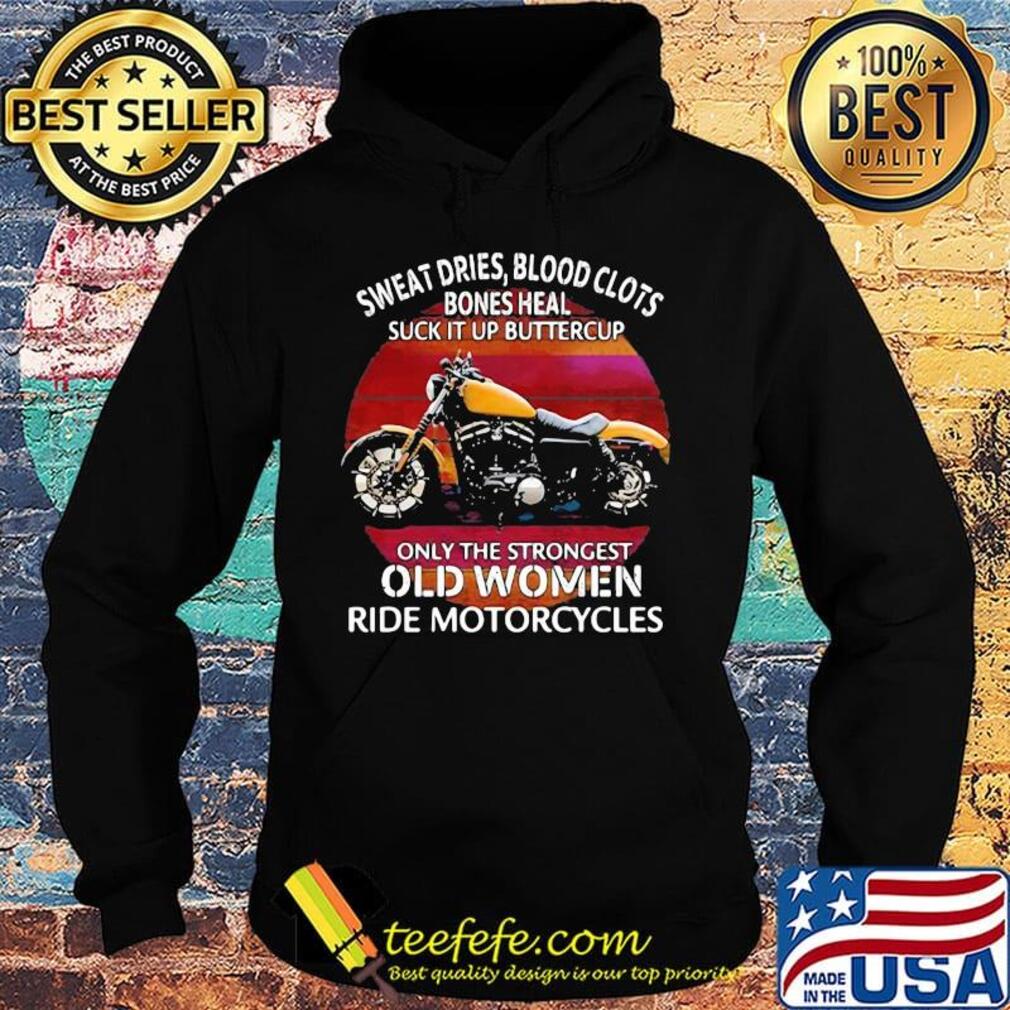 Sweat dries blood clots bones heal suck it up buttercup vintage retro s Hoodie Sweat dries blood clots bones heal suck it up buttercup vintage retro s Hoodie