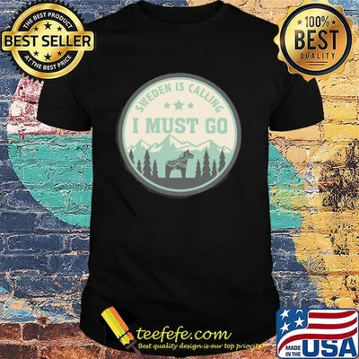 Sweden is calling and I must go horses shirt