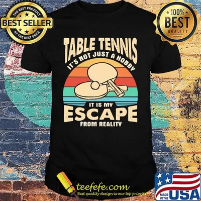 Table tennis it's not just a hobby it is my escape from reality vintage retro shirt