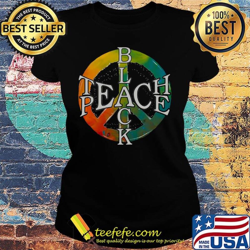 Teach Peace Black Color Shirt Ladies tee Teach Peace Black Color Shirt Ladies tee