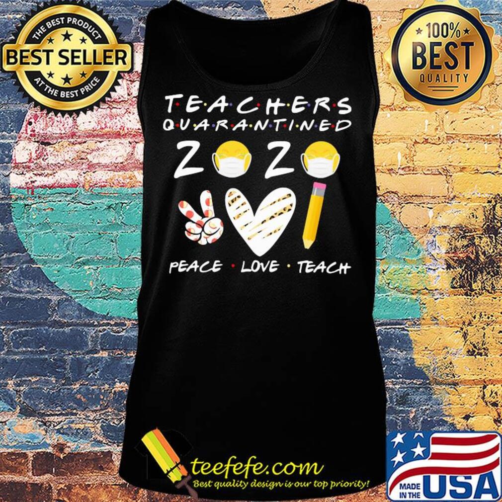 Teachers quarantined 2020 peace love teach mask s Tank top Teachers quarantined 2020 peace love teach mask s Tank top