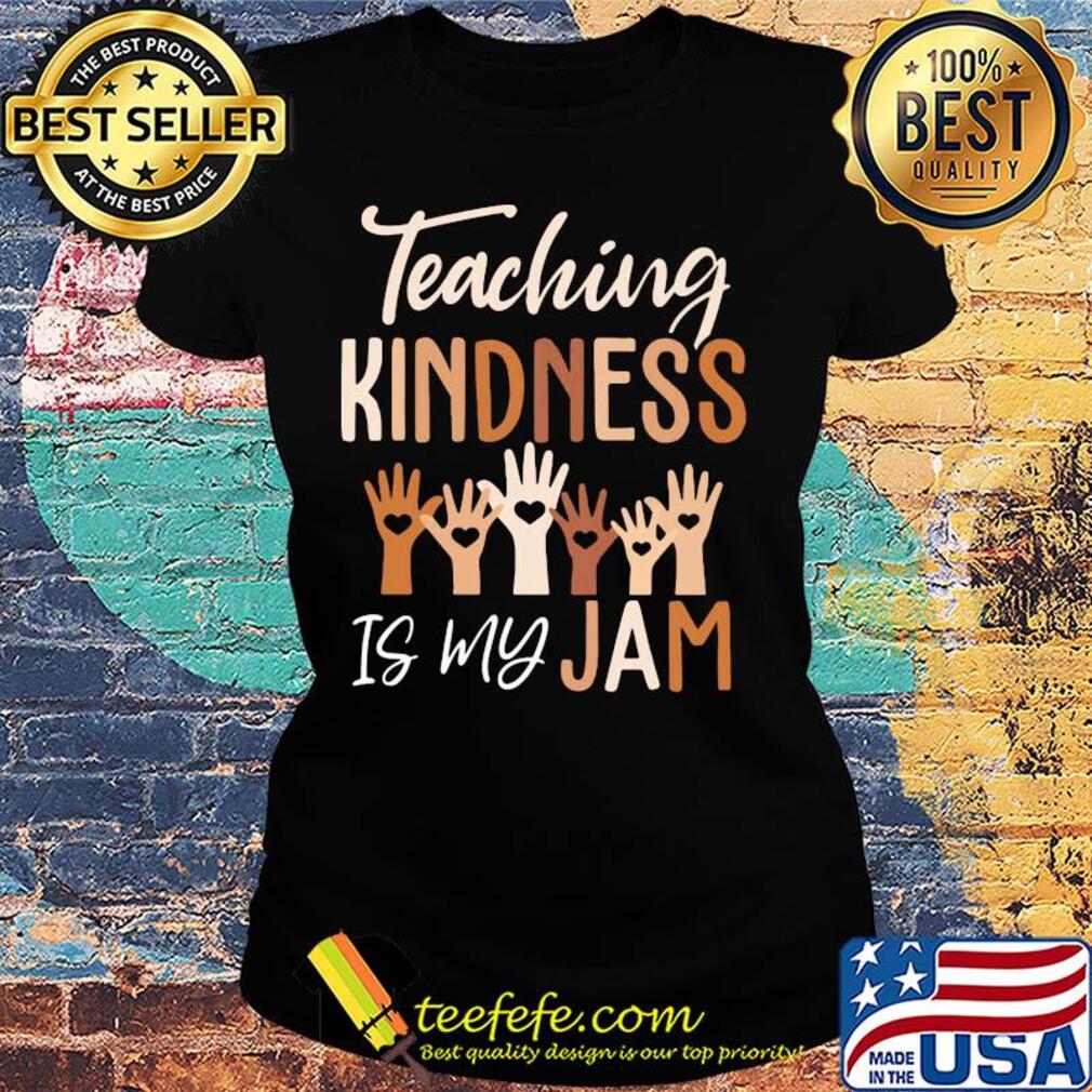 Teaching kindness is my jam heart s Ladies tee Teaching kindness is my jam heart s Ladies tee