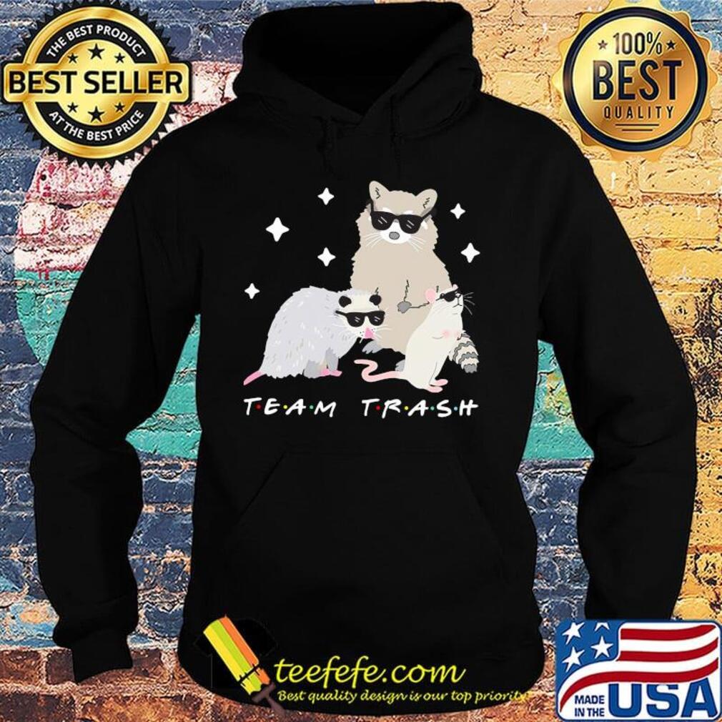 Team trash opossum raccoon rat s Hoodie Team trash opossum raccoon rat s Hoodie