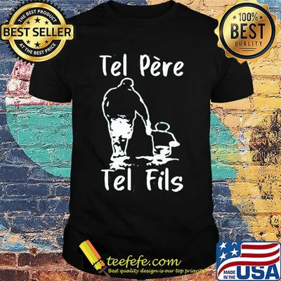 Tel père Tel fils Dad and Boy shirt