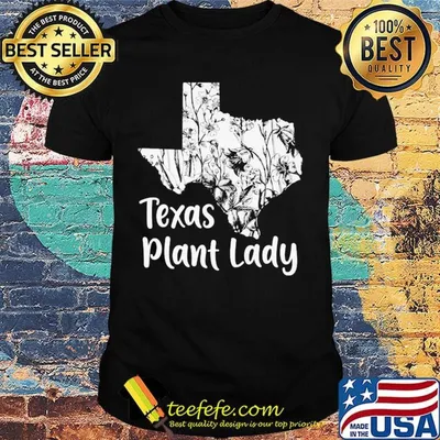 Texas Plant Lady Flower Shirt