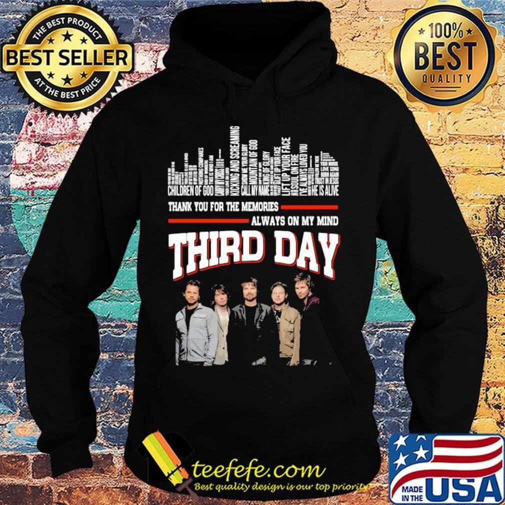 Thank you for the memories always on my mind third day s Hoodie Thank you for the memories always on my mind third day s Hoodie