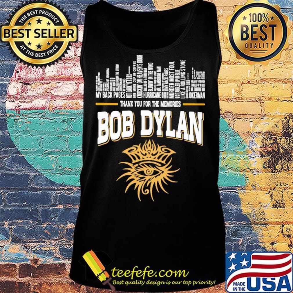 Thank you for the memories bob dylan s Tank top Thank you for the memories bob dylan s Tank top