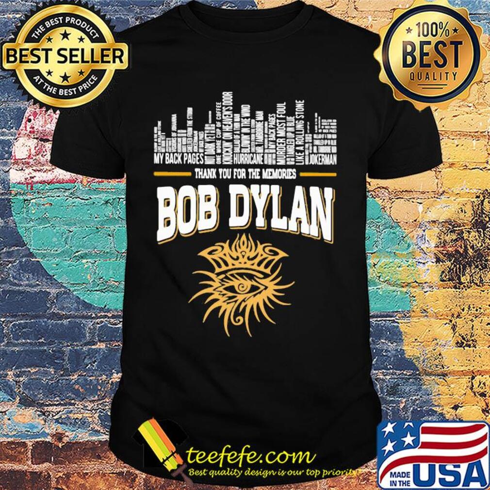 Thank you for the memories bob dylan shirt
