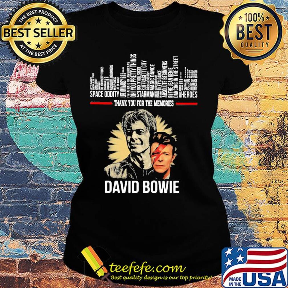 Thank you for the memories david bowie s Ladies tee Thank you for the memories david bowie s Ladies tee