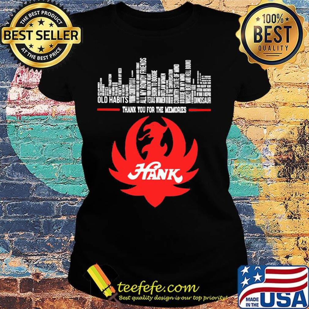 Thank you for the memories hank s Ladies tee Thank you for the memories hank s Ladies tee