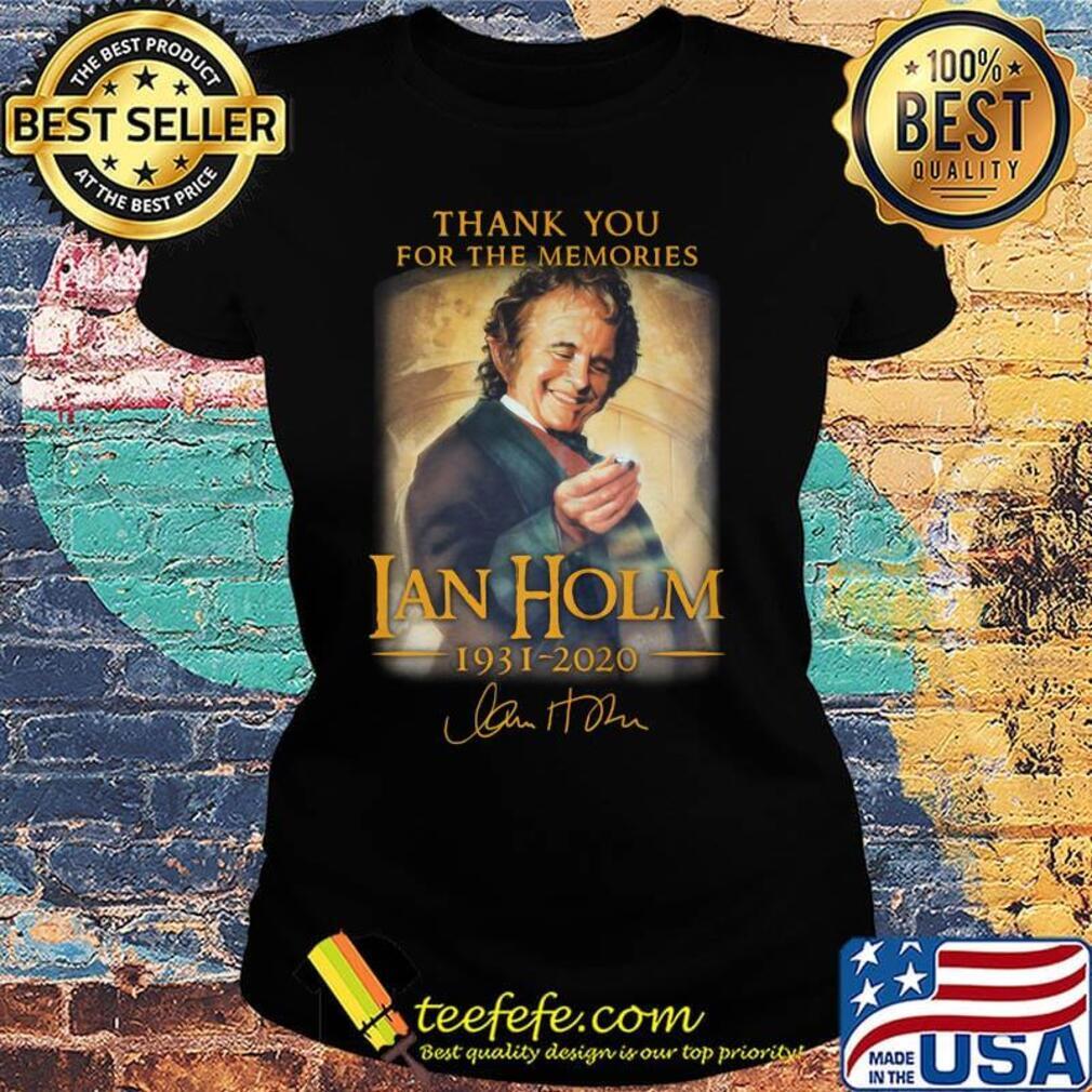 Thank you for the memories ian holm 1931 2020 signature s Ladies tee Thank you for the memories ian holm 1931 2020 signature s Ladies tee