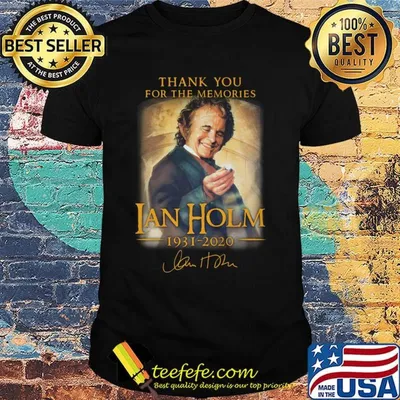 Thank you for the memories ian holm 1931 2020 signature shirt