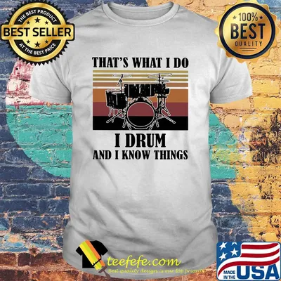 That's what i do i drum and i know things vintage retro shirt