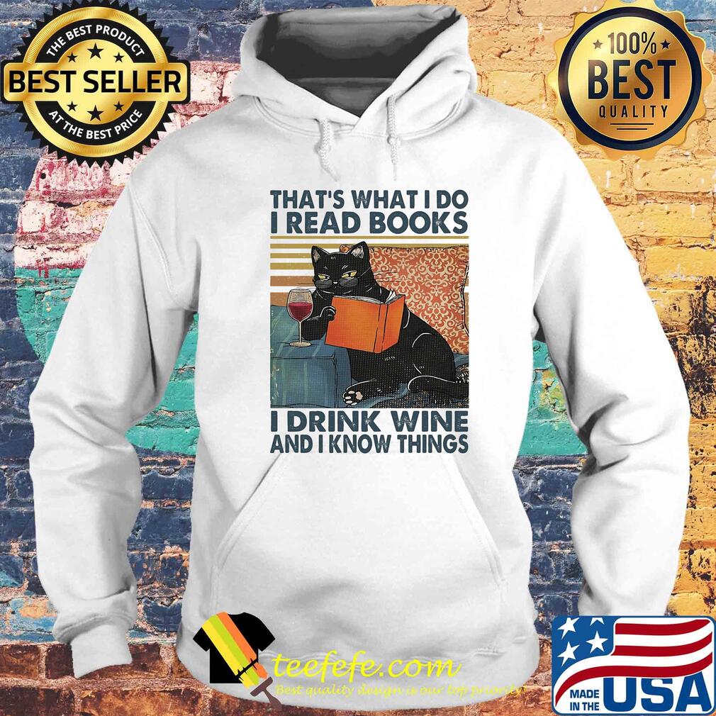 That's what I do I read books I drink wine and I know things Cat vintage retro s Hoodie That's what I do I read books I drink wine and I know things Cat vintage retro s Hoodie