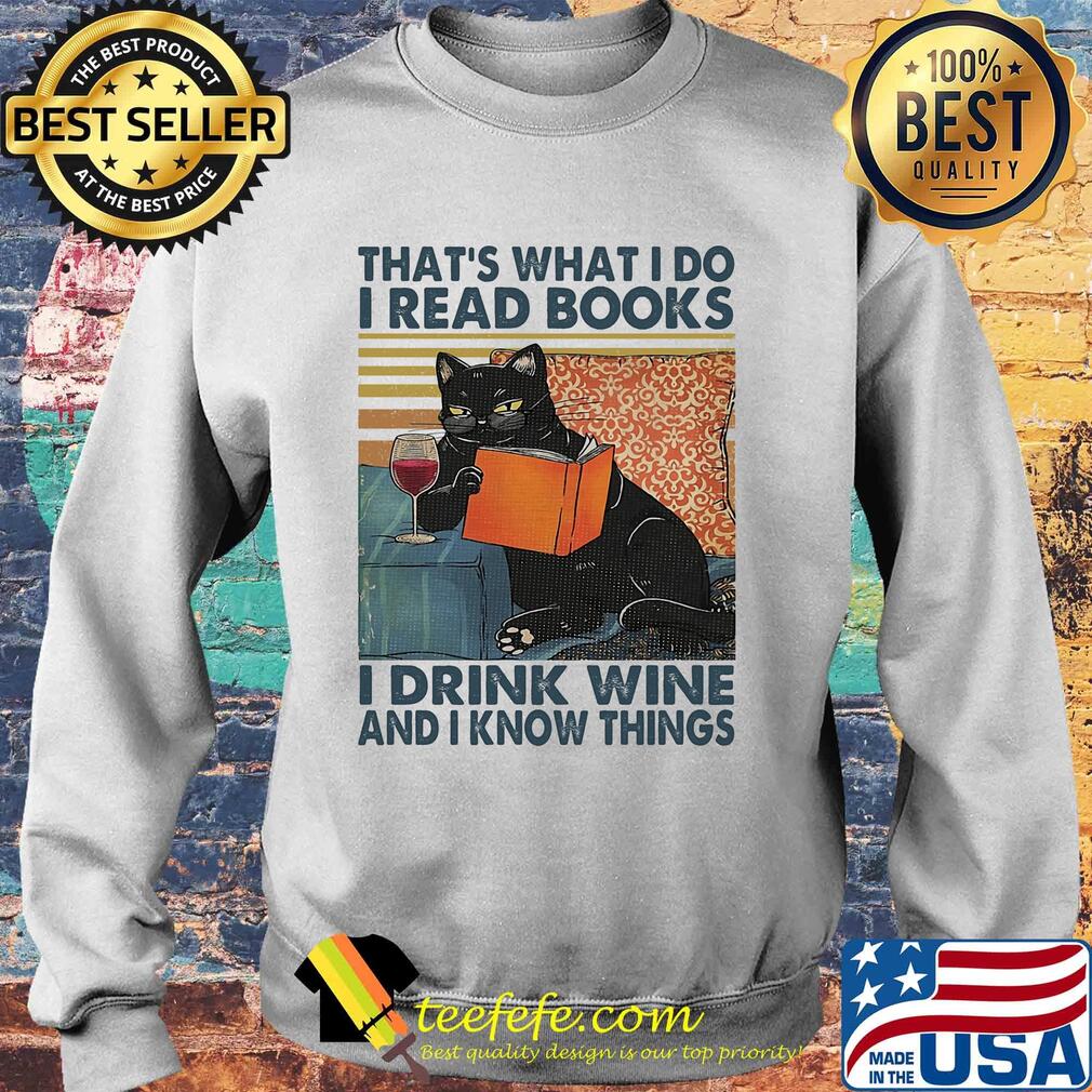 That's what I do I read books I drink wine and I know things Cat vintage retro s Sweater That's what I do I read books I drink wine and I know things Cat vintage retro s Sweater