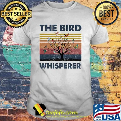 The bird whisperer vintage retro shirt