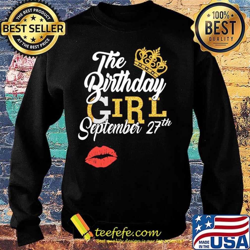 The Birthday Girl September 27th Shirt Sweater The Birthday Girl September 27th Shirt Sweater