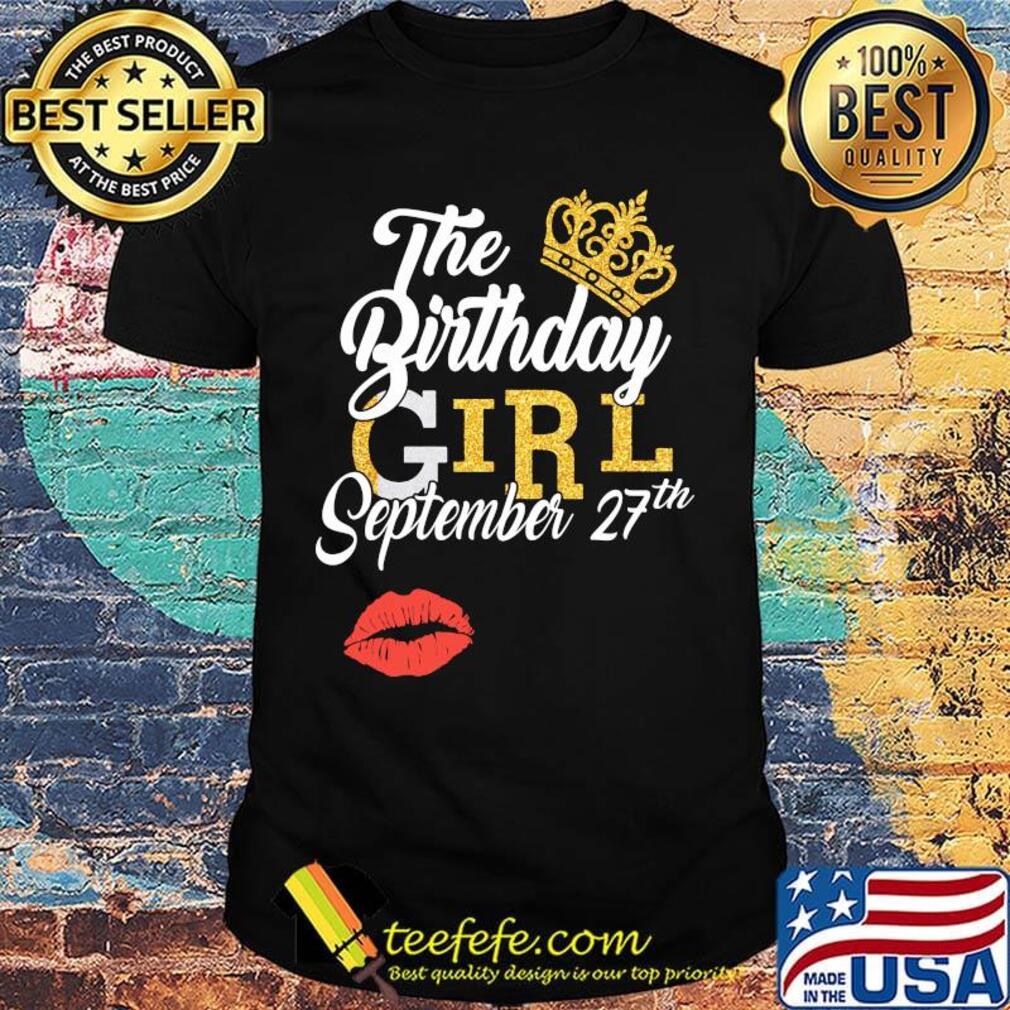 The Birthday Girl September 27th Shirt The Birthday Girl September 27th Shirt