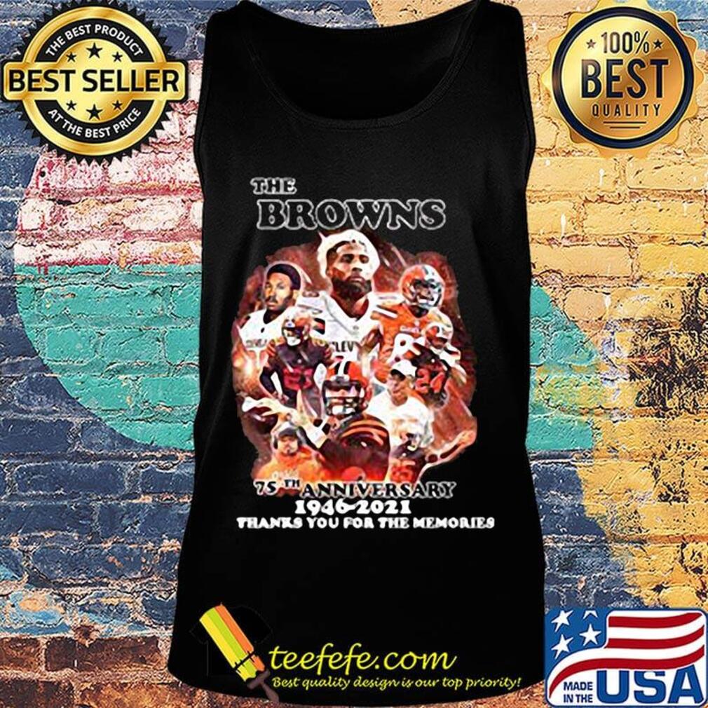 The browns 75th anniversary 1946 2021 thanks you for the memories s Tank top The browns 75th anniversary 1946 2021 thanks you for the memories s Tank top