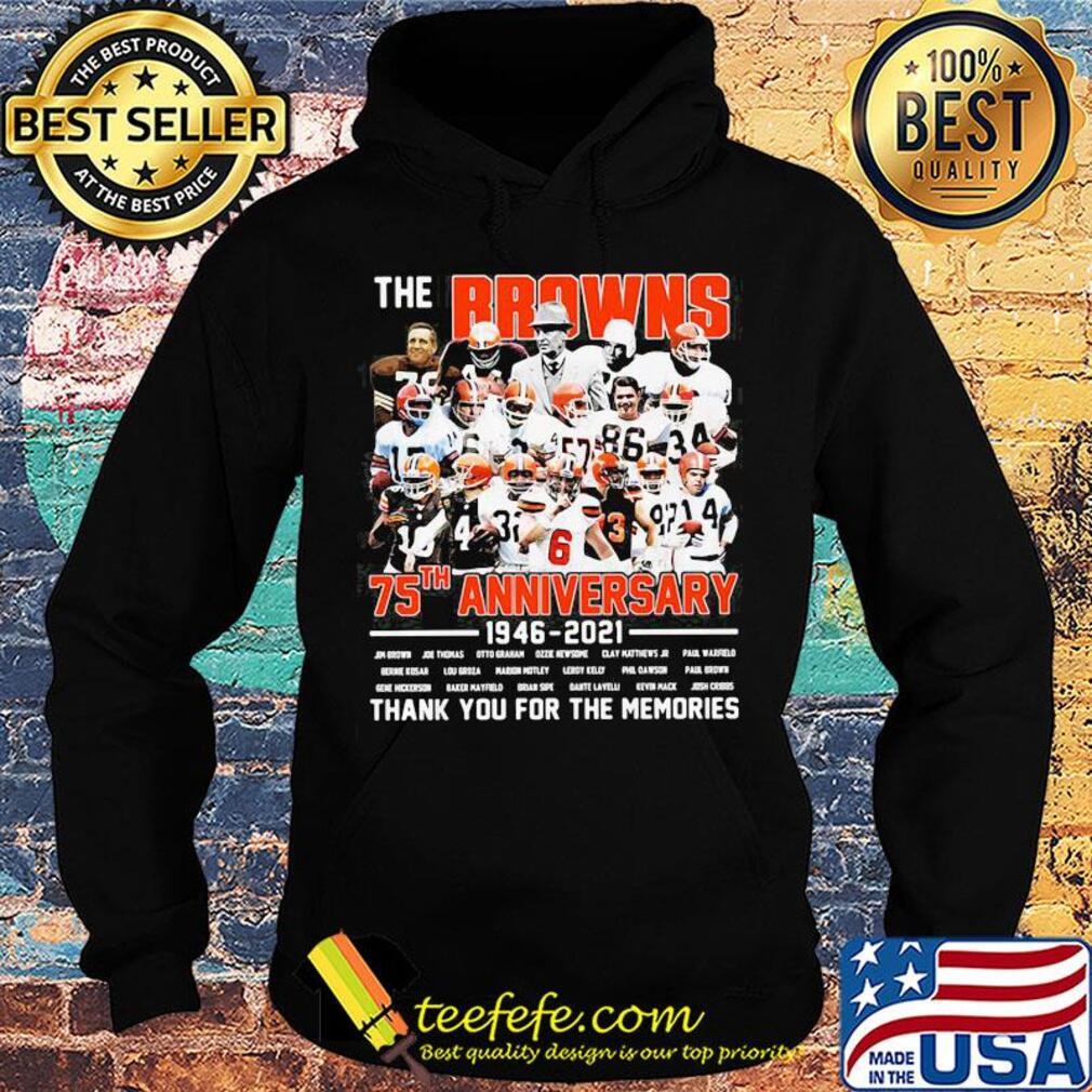 The cleveland browns football team 75th anniversary 1946 2021 thank you for the memories signatures s Hoodie The cleveland browns football team 75th anniversary 1946 2021 thank you for the memories signatures s Hoodie