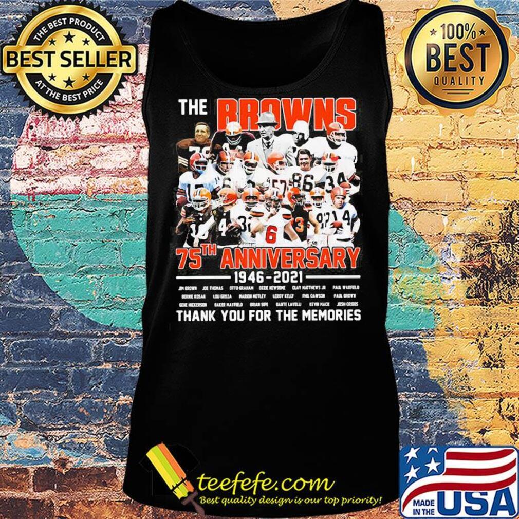 The cleveland browns football team 75th anniversary 1946 2021 thank you for the memories signatures s Tank top The cleveland browns football team 75th anniversary 1946 2021 thank you for the memories signatures s Tank top