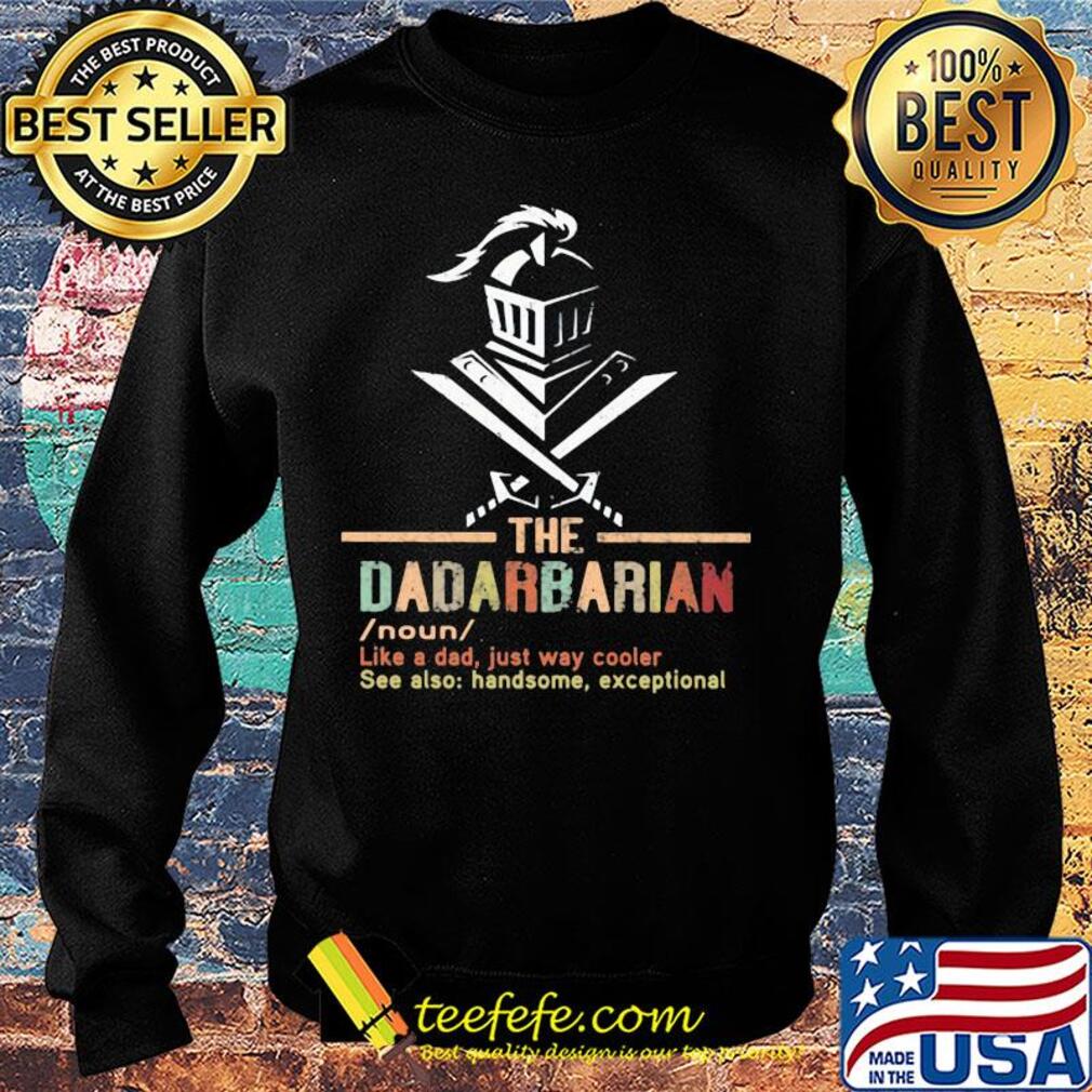 The dadarbarian noun like a dad just way cooler see also handsome exceptional s Sweater The dadarbarian noun like a dad just way cooler see also handsome exceptional s Sweater