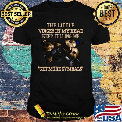 The Little Voices In My Head Keep Telling Me Get More Cymbals Coal Plate Shirt