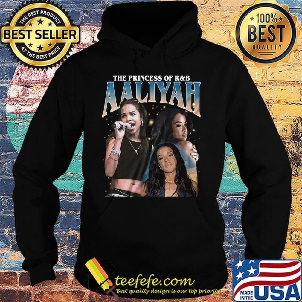 The princess of r&b aaliyah s Hoodie The princess of r&b aaliyah s Hoodie