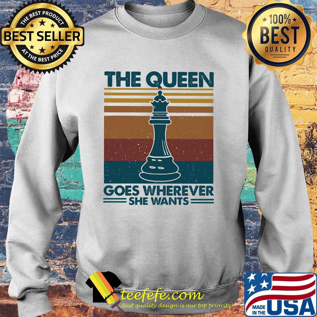 The queen goes wherever she wants chess vintage retro s Sweater The queen goes wherever she wants chess vintage retro s Sweater